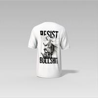 RESIST THE BULLSHIT