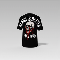 BLOOD IS BETTER THAN TEARS