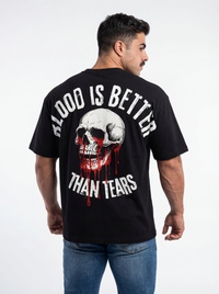 BLOOD IS BETTER THAN TEARS